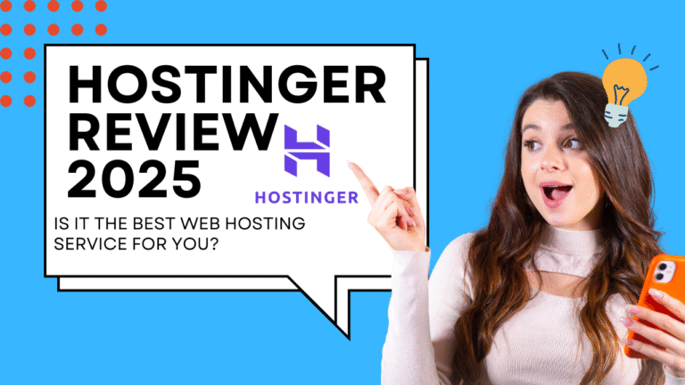 Hostinger Review 2025: Is It the Best Web Hosting Service for You?