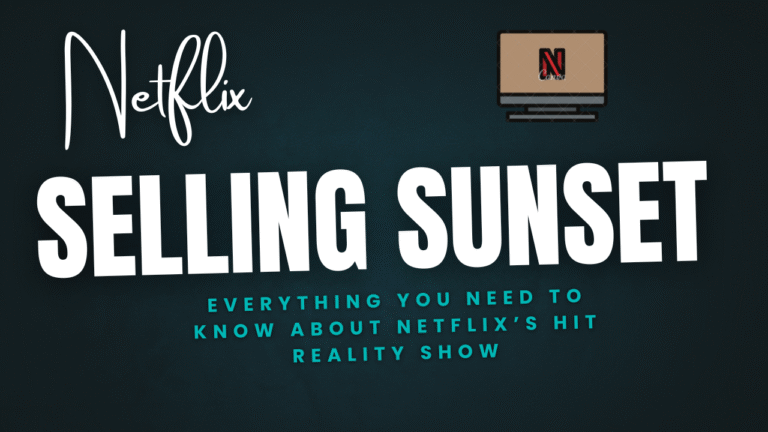 Selling Sunset: Everything You Need to Know About Netflix’s Hit Reality Show